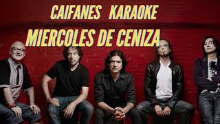 Caifanes  Miercoles De Ceniza  Karaoke [upl. by Rab]