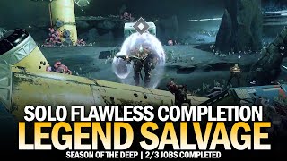 Solo Flawless Legend Salvage Completion 23 Jobs Finished Destiny 2 [upl. by Deroo505]