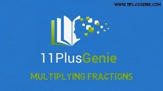 11 Plus Genie Maths – Multiplying fractions [upl. by Gathers]