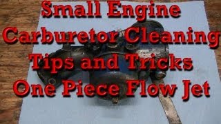 Small Engine Carburetor Cleaning Tips  How to Clean One Piece Flow Jet Carburetors [upl. by Ettena]