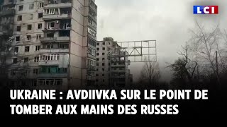 Guerre en Ukraine  Avdiivka sur le point de tomber aux mains des Russes [upl. by Enelav702]