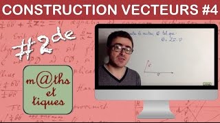 Construire un vecteur comme produit et somme de vecteurs  Seconde [upl. by Gotthard]