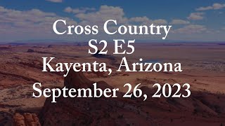 Cross Country S2 E5 Kayenta Arizona [upl. by Constantin]