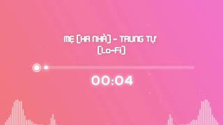 Trung Tự  Mẹ  Xa Nhà  Lofi Ver    Lyric Video   Nhạc Hot TikTok  Album 23 [upl. by Rubenstein740]