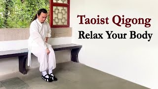 Taoist Qigong  Relax Your Body [upl. by Mraz930]