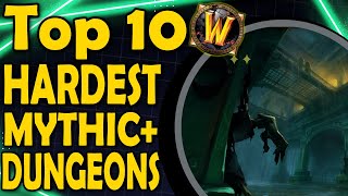 Top 10 Hardest Mythic Dungeons [upl. by Samy]