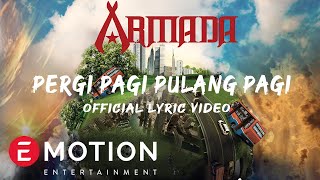 Armada  Pergi Pagi Pulang Pagi Official Lyric Video [upl. by Olympias]