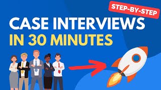 Learn Case Interviews in Under 30 minutes [upl. by Fortune]