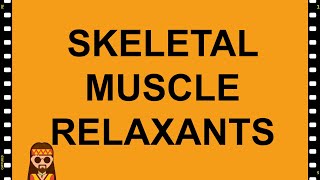 PharmacologySkeletal Muscle Relaxants MADE EASY [upl. by Darooge]