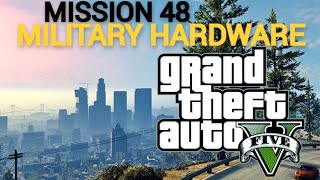 GTA 5  Mission 48  Military Hardware GOLD MEDAL WALKTHROUGH gta5 gta5gameplay [upl. by Eetse]