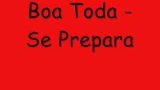 Boa Toda  Se Prepara [upl. by Tunk]