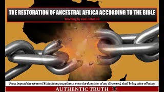 the restoration of Ancestral Africa according to the bible  Zouloula100 [upl. by Nessie]