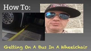 How To Getting On A Bus In A Wheelchair Tutorial [upl. by Airtina]