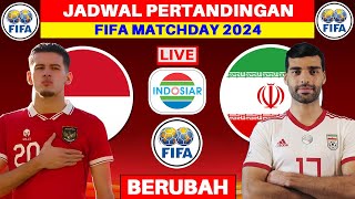 BERUBAH Jadwal FIFA MATCHDAY Indonesia 2024  Timnas Indonesia vs Iran  Live Indosiar [upl. by Groves343]