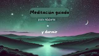 Meditación Guiada para Dormir Profundamente y Relajarte  Sueño Reparador en 10 Minutos [upl. by Camden45]