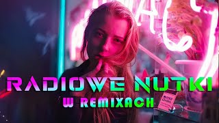 RADIOWE NUTKI W REMIXACH VOL39 🎧 NAJLEPSZA MUZYKA KLUBOWA 2024 🔥 REMIXY RADIOWYCH HITÓW [upl. by Imena416]