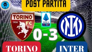 TORINOINTER POST PARTITA DI SERIE A ANALSI MATCH INTERVISTE DICHIARAZIONI [upl. by Caron979]