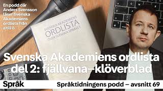 Svenska Akademiens ordlista del 2 fjällvana–klöverblad – Språktidningens podd avsnitt 69 [upl. by Akkire]