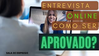 Entrevista de Emprego ONLINE  Dicas de APROVAÇÃO [upl. by Brieta653]