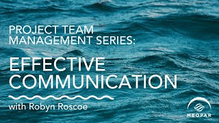 Project Team Management Series Part 2 Effective Communication [upl. by Dodge]