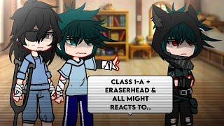 “Class 1A  Eraserhead amp All Might reacts to Villain Deku”  Hero Deku Au Part 12 Gacha Reaction [upl. by Prochora218]