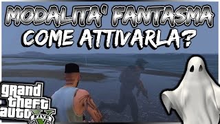 GTA 5 ONLINE ITA  COME ATTIVARE LA MODALITA FANTASMA GHOST MODE  GTA 5 ITA TRICK BY ALEX ZI [upl. by Aynos]