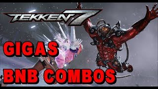 Tekken 7  Gigas BnB Combos [upl. by Perl948]