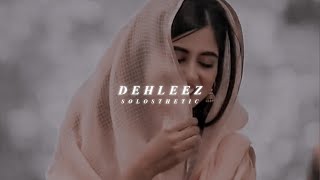 Dehleez  Satinder Sartaj  Slowed  Reverb  𝐒𝐨𝐥𝐨𝐬𝐭𝐡𝐞𝐭𝐢𝐜 [upl. by Aeriell814]