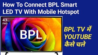 How To Connect BPL Smart LED TV With Mobile Hotspot  BPL TV Mein Youtube Kaise Chalaye [upl. by Nikki]