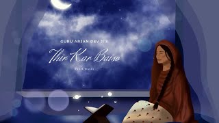 Guru Arjan Dev Ji’s  Thir Ghar Baiso  Annie Ahluwalia [upl. by Deste]