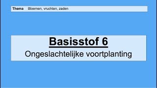 VMBO HAVO 1  Bloemen vruchten zaden  Basisstof 6 Ongeslachtelijke voortplanting [upl. by Aivekal]