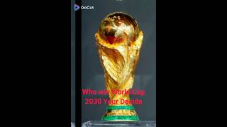 Who win World Cup 2030 Your Decide [upl. by Frolick]