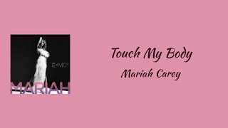 Mariah Carey  Touch My Body  lyrics [upl. by Gianina]