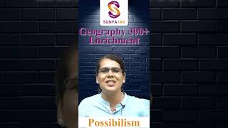 Possibilism  Geography Optional  Concepts Explained  UPSC CSE  Sunya IAS [upl. by Anerrol]