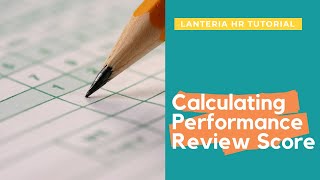 How To Calculate A Performance Review Score  HR Software Tutorials  Lanteria [upl. by Eaneg]