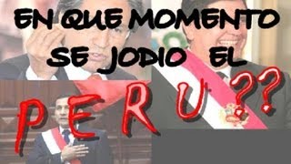 EN QUE MOMENTO SE JODIO EL PERU [upl. by Eelessej506]