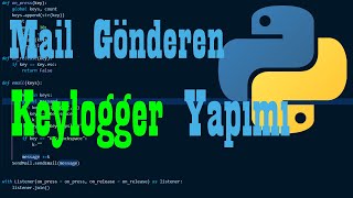 Python ile Mail Gönderen Keylogger Yapımı [upl. by Hobie]