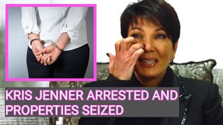 Kris Jenners Shocking Downfall Assets Seized Funds Frozen Following Arrest [upl. by Jephum]