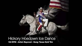 Hickory Hoedown Ice Dance Music Beyonce Texas Hold Em 108 BPM [upl. by Ecnahs]