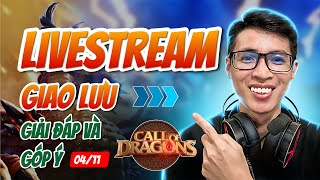 04112024 CHUYÊN MỤC REVIEW  GÓP Ý ACC  Call of Dragon  Livestream giao lưu cùng ae [upl. by Esiahc]