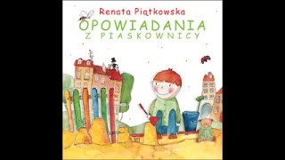 OPOWIADANIA Z PIASKOWNICY  Renata Piątkowska [upl. by Audwen]