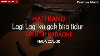 Lagi Lagi ku gak bisa tidur  KARAOKE AKUSTIK HATI BAND  ILU IMU [upl. by Pubilis]