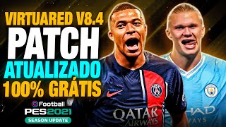 PATCH VIRTUARED V84 PES 2021 ATUALIZADO TEMPORADA 2024 COM PLACARES REAISFACES 4kKITSESTÃDIOS [upl. by Nosaj68]