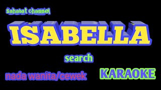 ISABELA  SEARCH  KARAOKE  nada wanita sahabatchannel19 [upl. by Geffner]