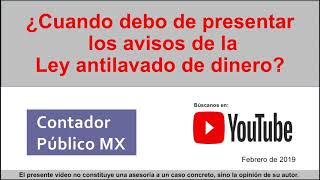 Días adicionales al presentar los avisos a que se refiere la Ley antilavado de dinero  LFPIORPI [upl. by Barra]