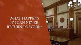 What Happens if I Can Never Return to Work  Workers Compensation Injuries [upl. by Menzies813]