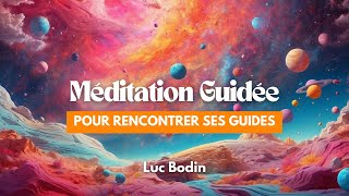 Méditation guidée pour rencontrer ses Guides [upl. by Kcirreg]