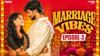 Marriage Vibes  Episode  3  Mini Series  Wirally Tamil  Tamada Media [upl. by Cirnek]