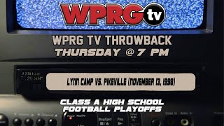 WPRGtv Throwback Lynn Camp vs Pikeville  Class A Football Playoff Game November 13 1998 [upl. by Anahtor925]