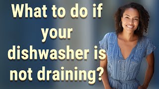 What to do if your dishwasher is not draining [upl. by Ashby]